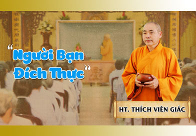 Người bạn đích thực - Thuyết Giảng: Hòa Thượng Thích Viên Giác