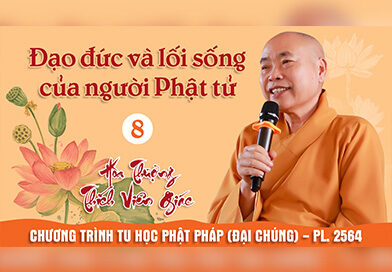 Phần 8: Mười hạnh không cầu 2 (5-10) – Đạo đức và lối sống của người Phật tử