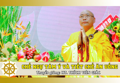 Chế ngự tâm ý và tiết chế ăn uống - HT. Thích Viên Giác