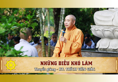 Những điều khó làm - Thuyết giảng: Thầy Thích Viên Giác