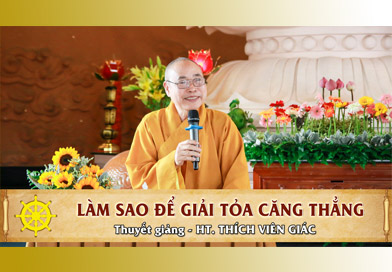 Làm sao để giải tỏa căng thẳng - HT. Thích Viên Giác
