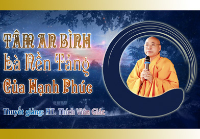 Tâm an bình là nền tảng của Hạnh phúc - HT. Thích Viên Giác