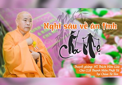 Nghĩ sâu về ân tình cha mẹ
