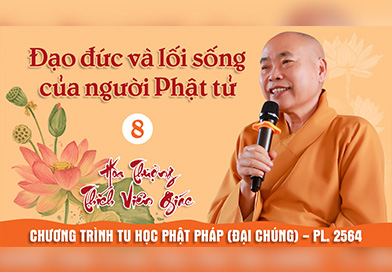 Phần 8: Mười hạnh không cầu 2 (5-10) – Đạo đức và lối sống của người Phật tử