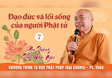 Phần 7: Mười hạnh không cầu 1 (1-4) - Đạo đức và lối sống của người Phật tử