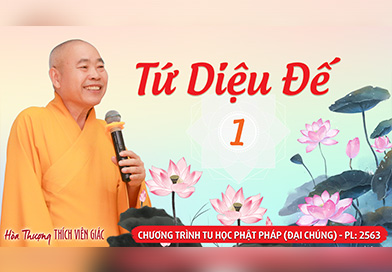 Phần 1: Kinh Chuyển Pháp Luân [Tứ Diệu Đế] - HT. Thích Viên Giác
