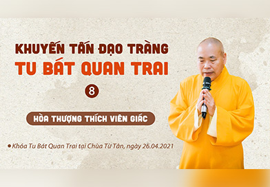 Khuyến tấn Đạo Tràng Tu Bát Quan Trai (8) | HT. Thích Viên Giác